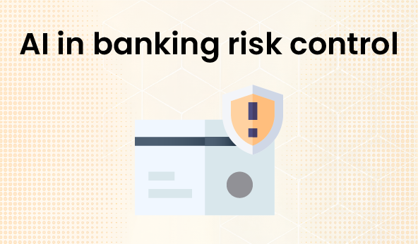 5 Practical Uses of AI in Banking Risk Control