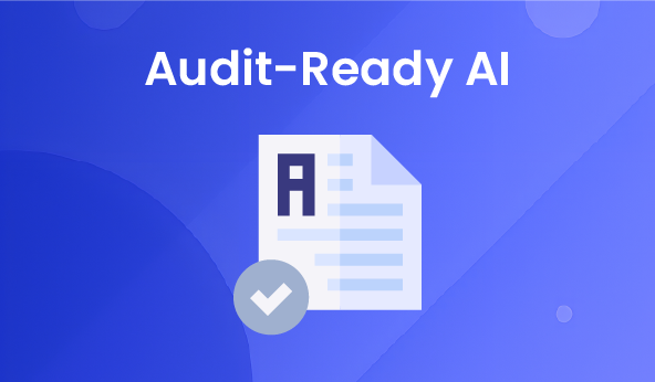 How to Build AI Systems That Can Stand Up to Any Audit
